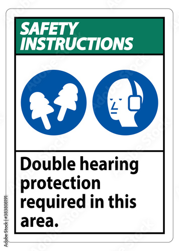Safety Instructions Sign Double Hearing Protection Required In This Area With Ear Muffs & Ear Plugs