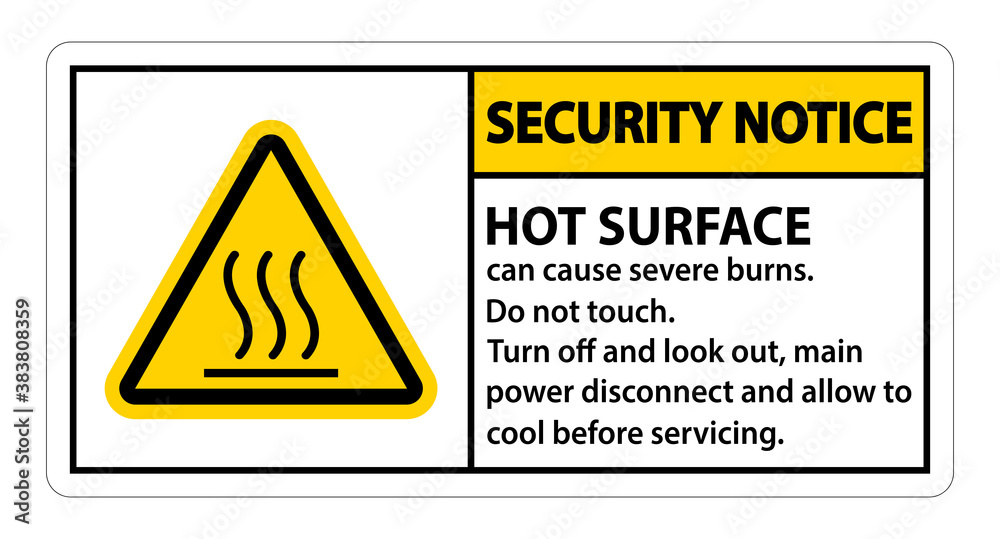 Security Notice Hot surface sign on white background Security Notice Hot surface sign on white background