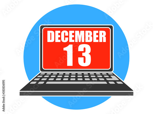 december 13th. Day 13 of month, Laptop with date on screen winter month, day of the year concept