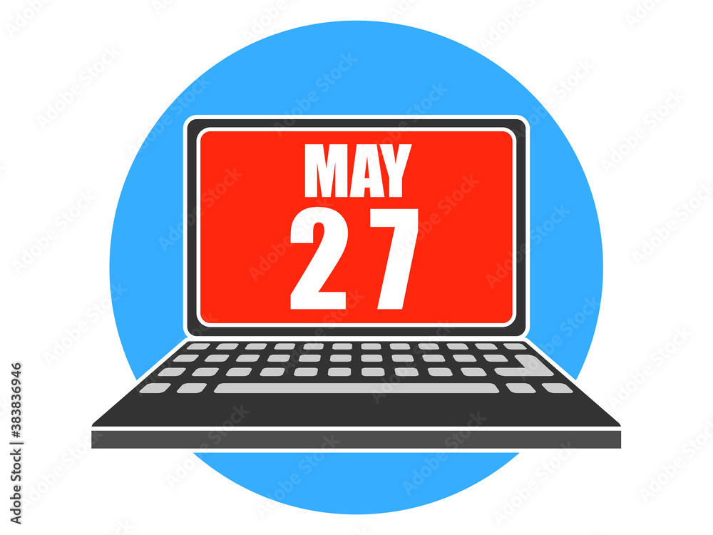 may 27th. Day 27 of month, Laptop with date on screen spring month, day of the year concept may 27th. Day 27 of month, Laptop with date on screen spring month, day of the year concept