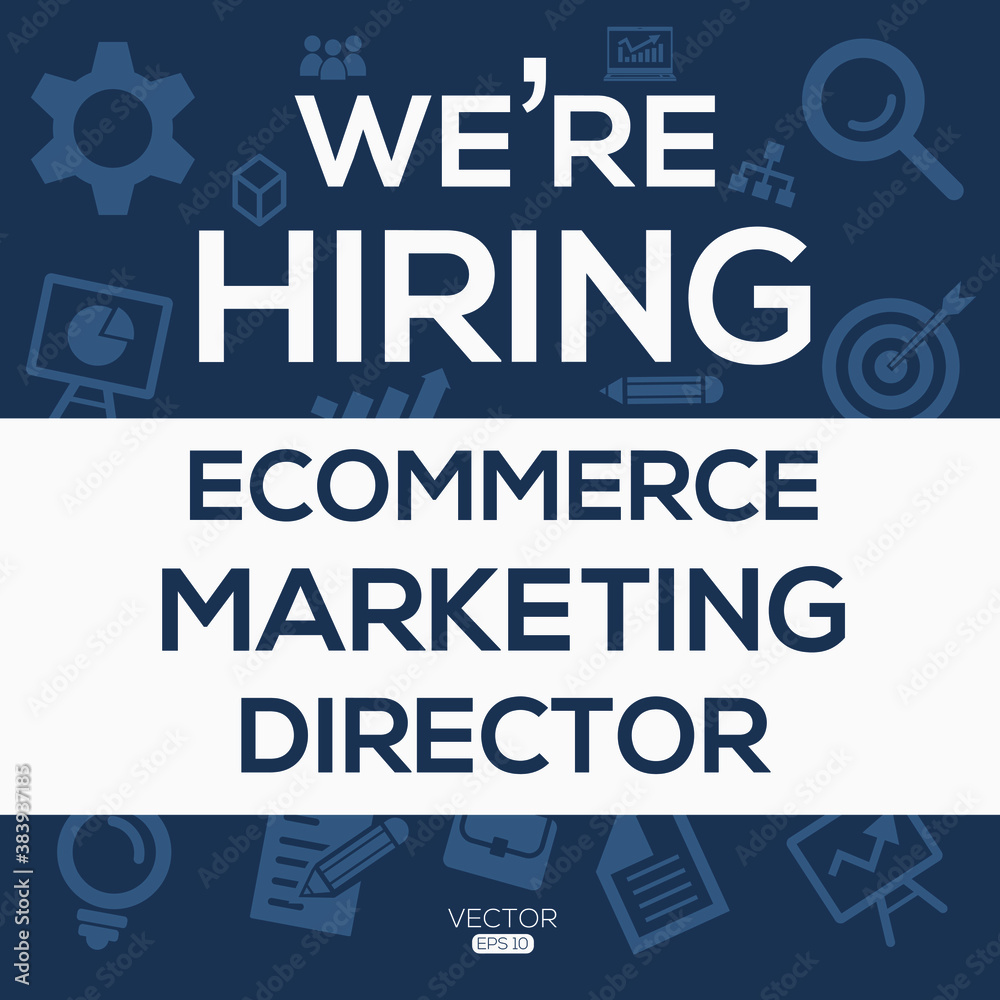 creative text Design (we are hiring  Ecommerce Marketing Director),written in English language, vector illustration.