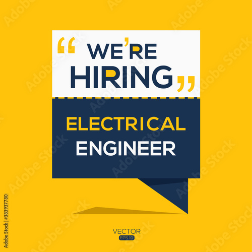 creative text Design (we are hiring  Electrical Engineer),written in English language, vector illustration.