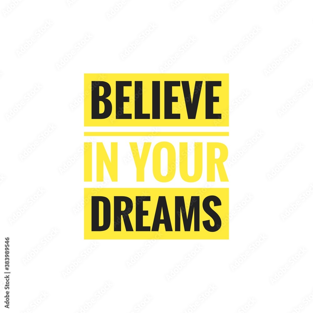 ''Believe in your dreams'' quote word illustration ''Believe in your dreams'' quote word illustration