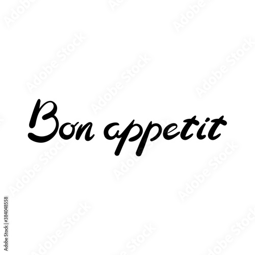 Bon appetit, handwritten phrase . Black letters on a white background. Vector illustration, calligraphy
