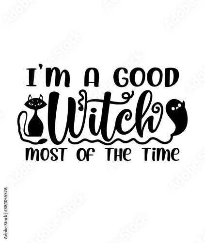 I'm a good witch most of the time svg photo