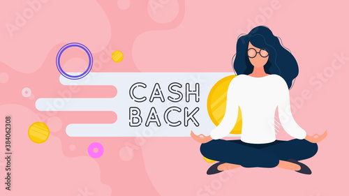Cashback banner. A girl in a lotus position sits on a mountain of gold coins.  Cashback lettering. Golden coins. Composition on the theme of money back and cashback. Vector.