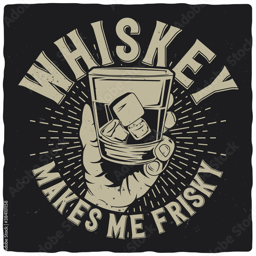 T-shirt or poster design with illustration of hand with whiskey glass