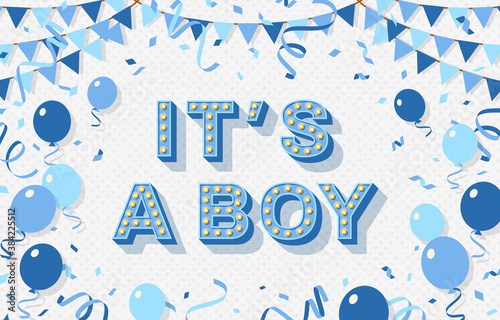 It's a boy, baby shower poster, invitation or banner with blue typography design, balloons and bunting. Vector illustration with retro light bulbs font.