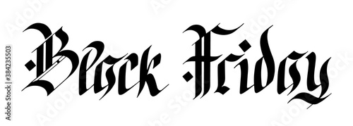 Vector lettering illustration with quote for poster, advertising, banner, site decoration, flyer, brochure. Hand drawn gothic german style, modern calligraphy text on white background. Black friday.