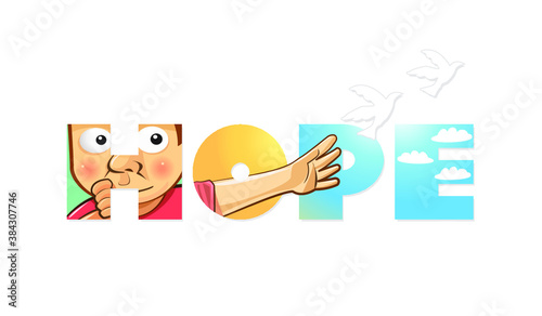 " HOPE "a feeling of expectation and desire for a certain thing to happen.