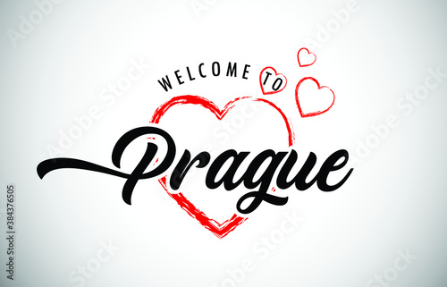 Prague Welcome To Message with Handwritten Font in Beautiful Red Hearts Vector Illustration.