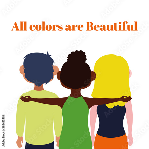 all colors are beautiful lettering with interracial friends