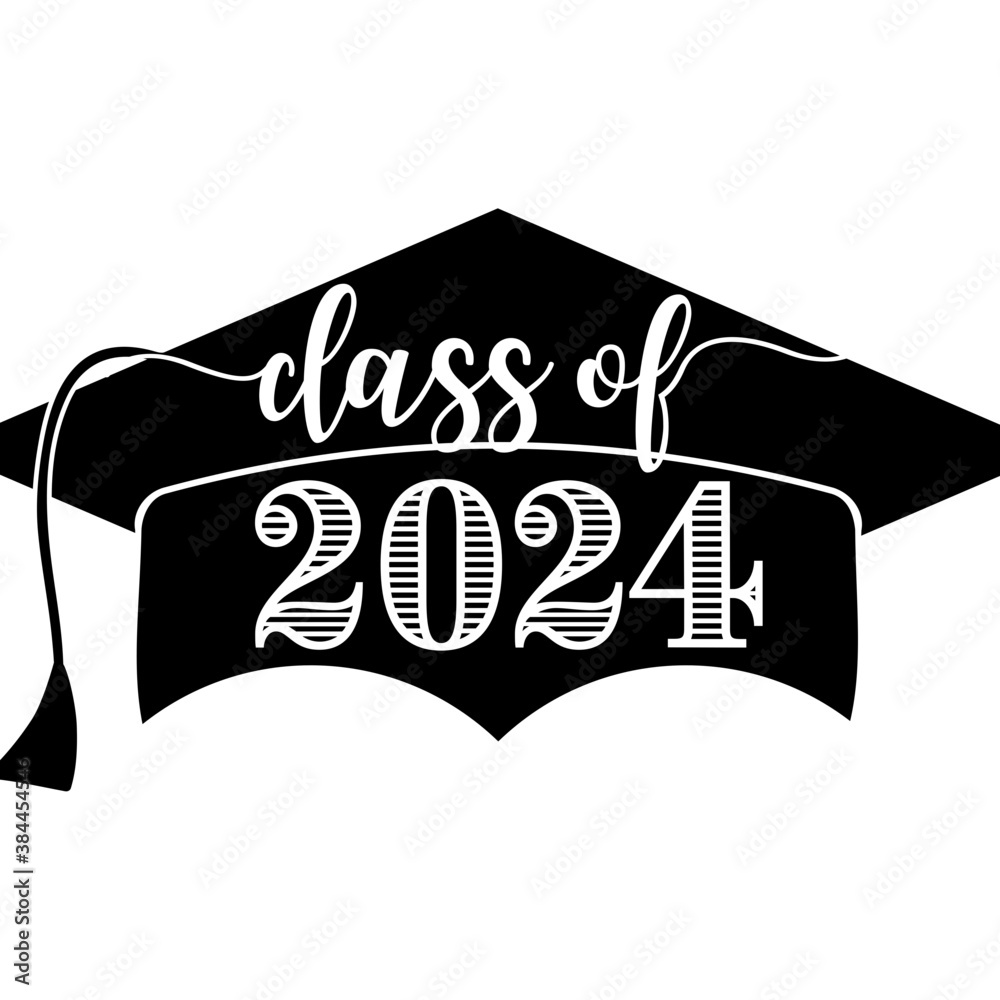 Class Of 2024 Graduation Cap SVG File Stock Vector Adobe Stock