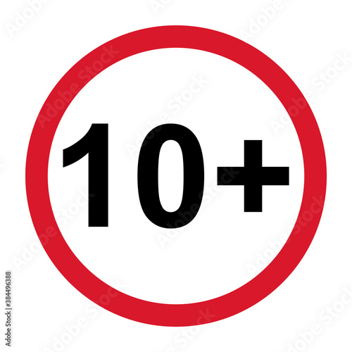 10+ restriction flat sign isolated on white background. Age limit symbol. No under ten years warning illustration
