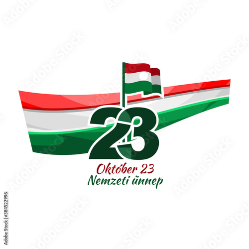 Translation: October 23, National Day. National holiday of Hungary - Revolution of 1956 remembrance vector illustration.  Suitable for greeting card, poster and banner.