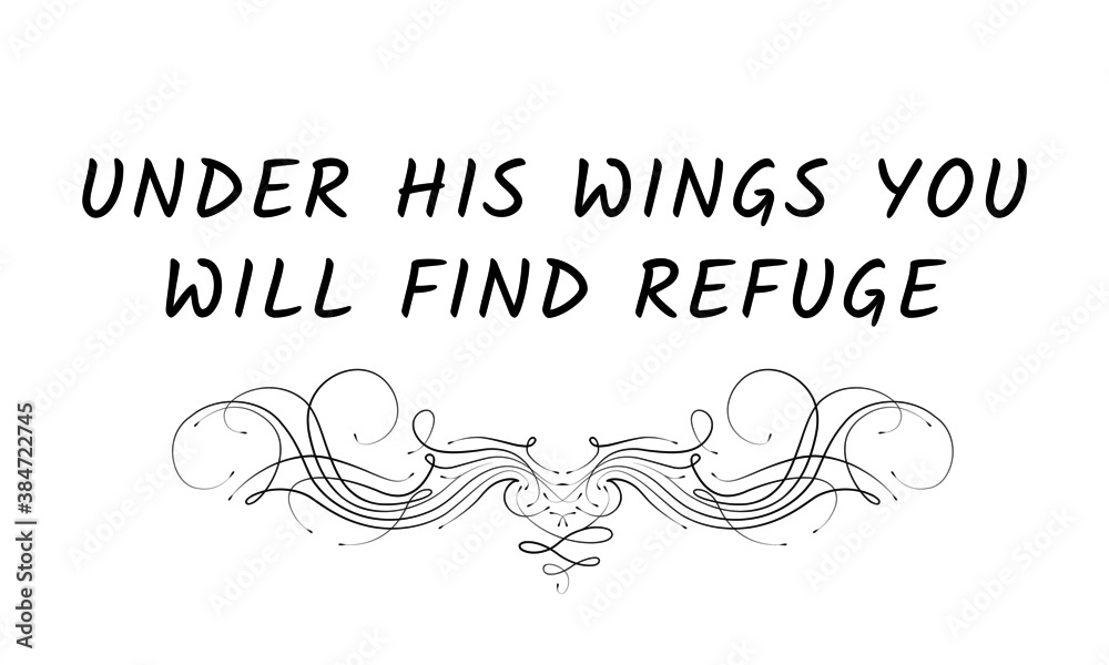 Under His wings you will find refuge, Christian faith, Typography for print or use as poster, card, flyer or T Shirt