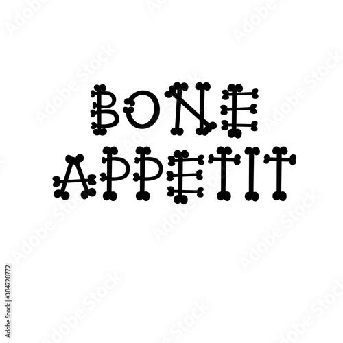 BONE APPETIT. Hand drawn doodle bones letters for Halloween poster, greeting card, print or banner. Vector holiday illustration isolated quote on white background