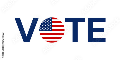 USA vote sign. US presidential campaign banner with American flag. Vector illustration. photo