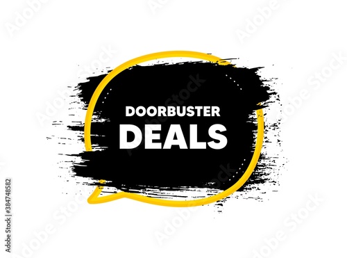 Doorbuster deals. Paint brush stroke in speech bubble frame. Special offer price sign. Advertising discounts symbol. Paint brush ink splash banner. Doorbuster deals badge shape. Vector
