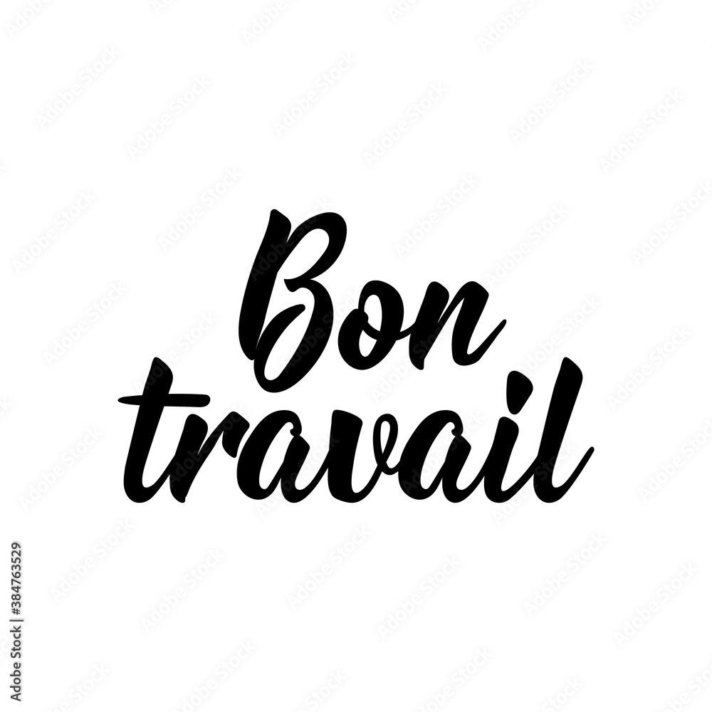 Fototapeta premium Good job - in French language. Lettering. Ink illustration. Modern brush calligraphy.