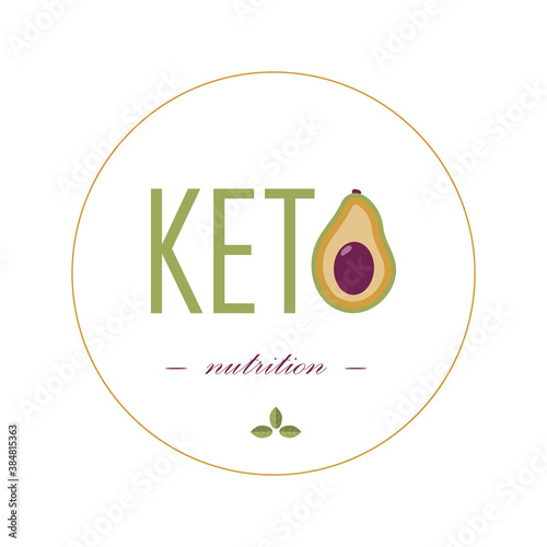 The logo and emblem of the ketogenic nutrition, ketogenic diet. Circle with the words keto and avocado. A sign for a high fat diet and healthy eating. A sign for an ad site or store.