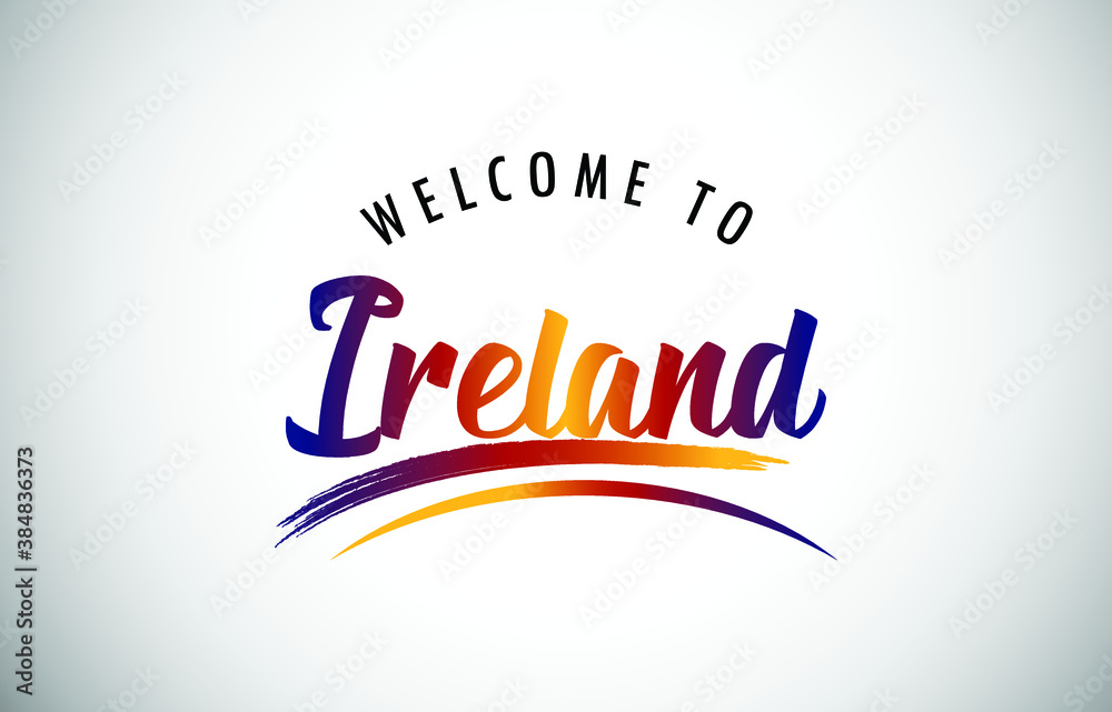 Ireland Welcome To Message in Beautiful Colored Modern Gradients Vector Illustration.