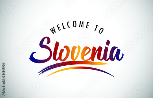 Slovenia Welcome To Message in Beautiful Colored Modern Gradients Vector Illustration.