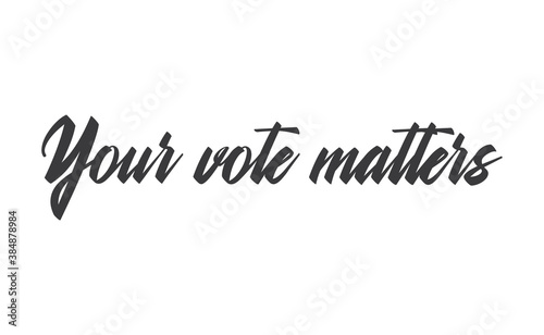 Your vote matters lettering style text design. USA 2020 presidential election.