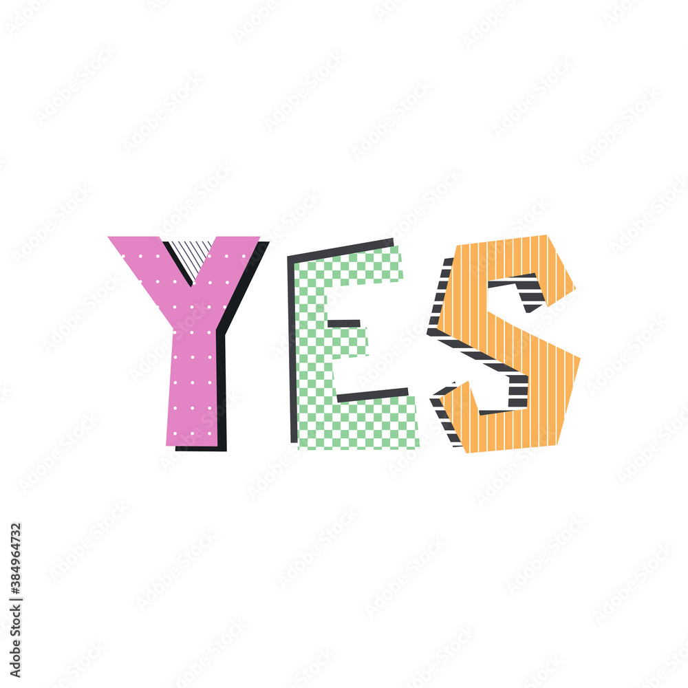 Hand drawn decorative text Yes. Creative design element. Memphis style. Hand drawn decorative text Yes. Creative design element. Memphis style.