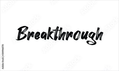 Breakthrough Typography Hand drawn Brush lettering words in Black text and phrase isolated on the White background