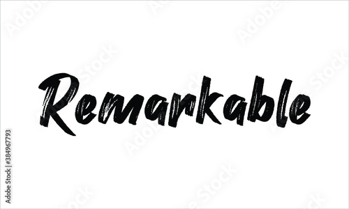 Remarkable Typography Hand drawn Brush lettering words in Black text and phrase isolated on the White background