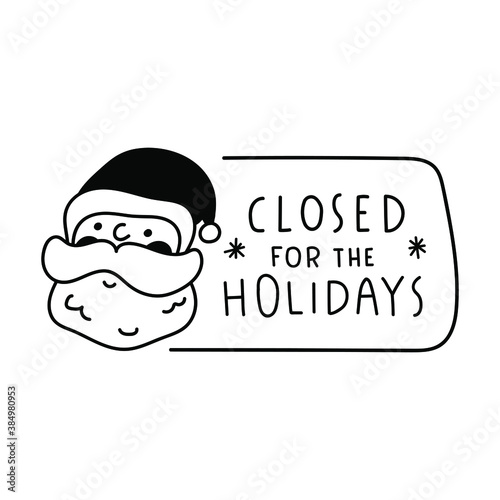 Badge with santa's face. Closed for the holidays. Hand drawn illustration on white background.