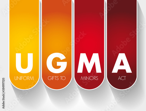 UGMA - Uniform Gifts to Minors Act acronym, concept background