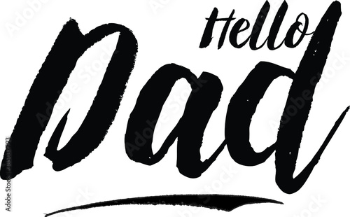 Hello Dad. Bold Calligraphy Black Color Text On White Background