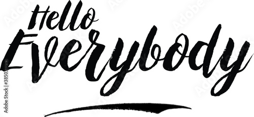 Hello Everybody Bold Calligraphy Black Color Text On White Background