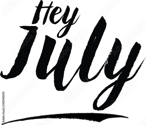 Hey July Handwritten calligraphy Black Color Text On  White Background