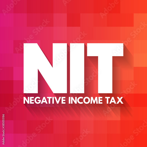 NIT - Negative Income Tax acronym business concept background