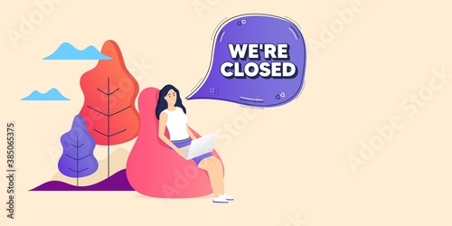 We're closed. Remote freelance employee. Business closure sign. Store bankruptcy symbol. Woman sitting in beanbag. Closed chat bubble. Vector