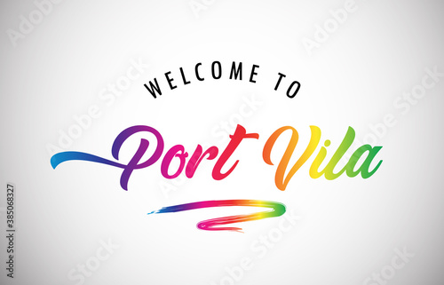 Port Vila Welcome To Message in Beautiful and HandWritten Vibrant Modern Gradients Vector Illustration.