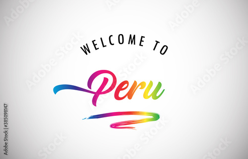 Peru Welcome To Message in Beautiful and HandWritten Vibrant Modern Gradients Vector Illustration.