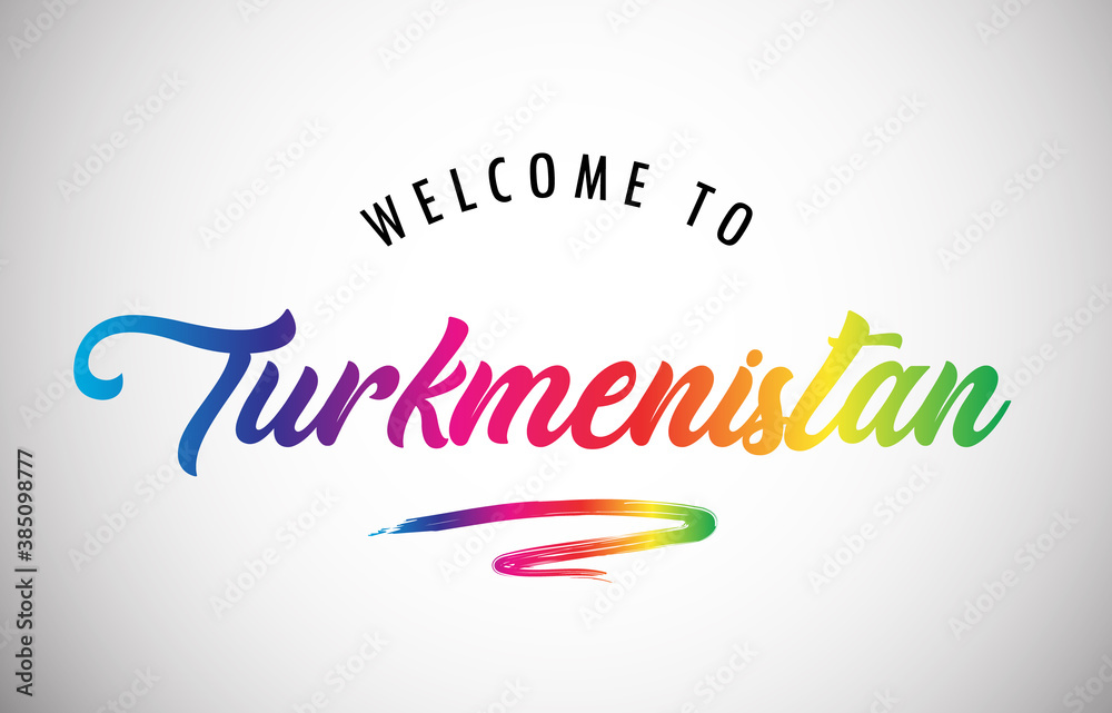 Turkmenistan Welcome To Message in Beautiful and HandWritten Vibrant Modern Gradients Vector Illustration.