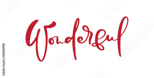 Wonderful calligraphy vector red text. Hand drawn lettering positive quote. Inspirational and motivational slogan for business card, banner, poster