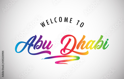 Abu Dhabi Welcome To Message in Beautiful and HandWritten Vibrant Modern Gradients Vector Illustration.