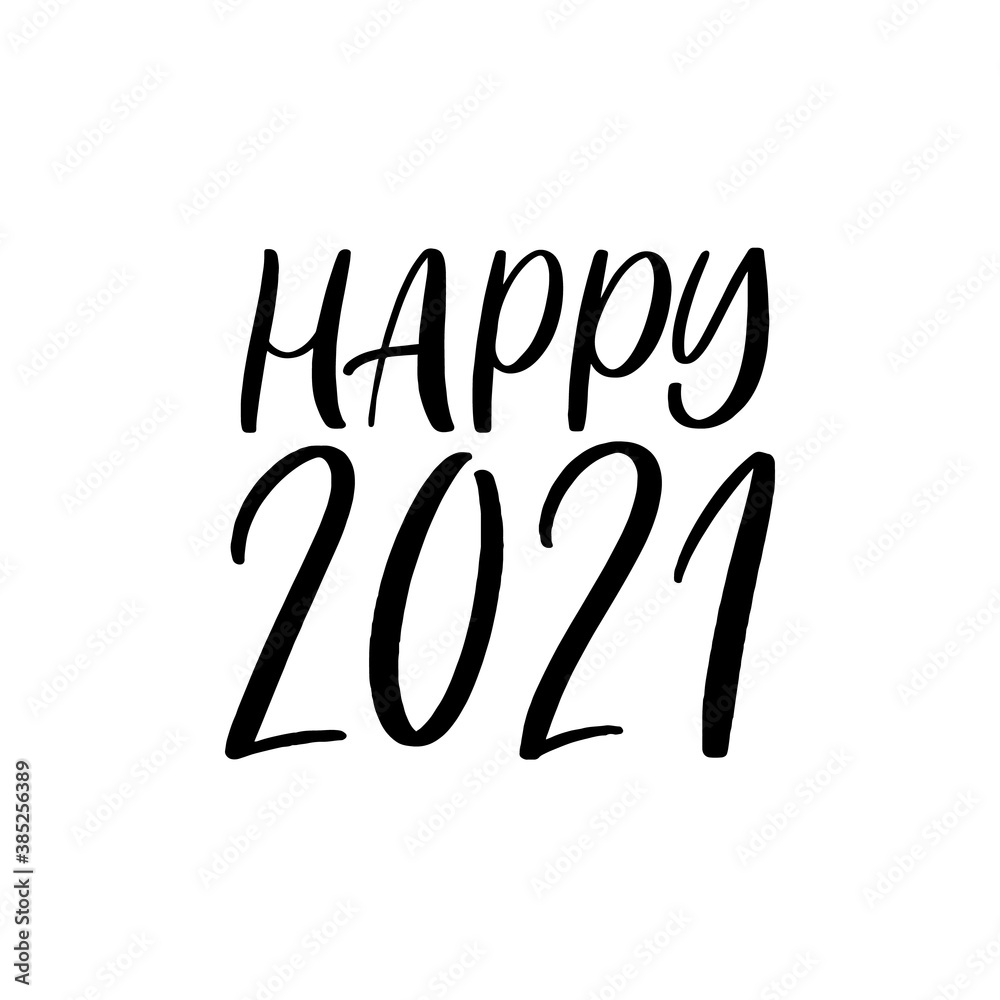 Hand lettered quote. The inscription: Happy 2021.Perfect design for greeting cards, posters, T-shirts, banners, print invitations. Hand lettered quote. The inscription: Happy 2021.Perfect design for greeting cards, posters, T-shirts, banners, print invitations.