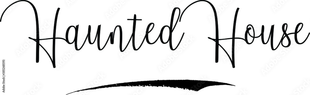 Haunted House Cursive Calligraphy Text Black Color Text On White Background Haunted House Cursive Calligraphy Text Black Color Text On White Background