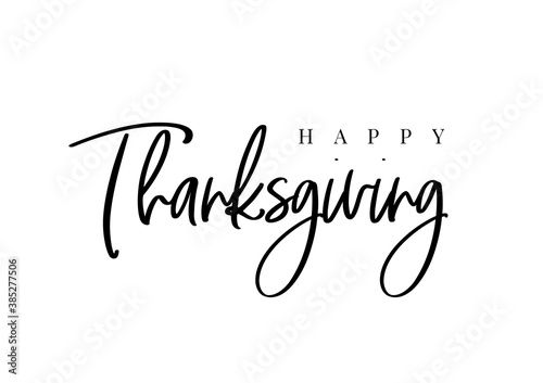 Happy Thanksgiving Day hand painted lettering for Thanksgiving Day. Thanksgiving typography. Thanksgiving design for cards, prints, invitations. Black text isolated on white background.