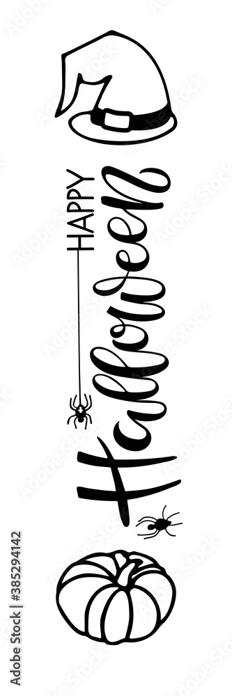 Happy Halloween lettering. Welcome Witches hat with pumpkin, spider. Vertical halloween sign. Front Porch Sign. Black-and-white illustration. Printing, posters, card, T-shirts, drawing, print pattern. Happy Halloween lettering. Welcome Witches hat with pumpkin, spider. Vertical halloween sign. Front Porch Sign. Black-and-white illustration. Printing, posters, card, T-shirts, drawing, print pattern.