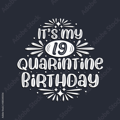 Wallpaper Mural It's my 19 Quarantine birthday, 19 years birthday design. Torontodigital.ca