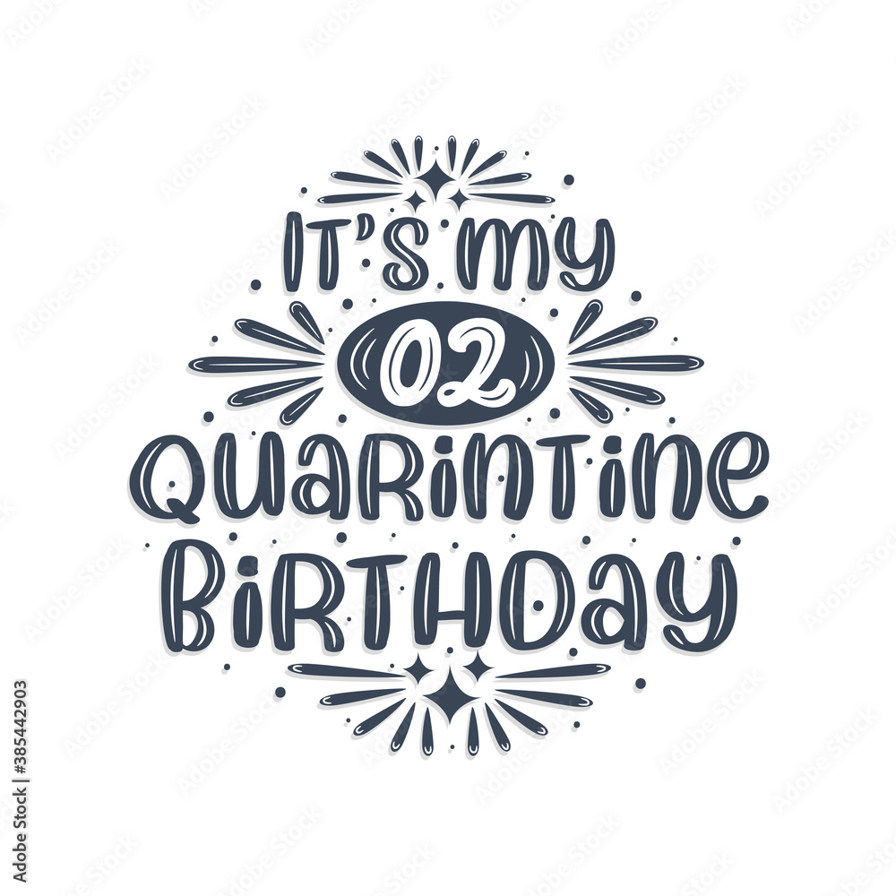 2nd birthday celebration on quarantine, It's my 2 Quarantine birthday.