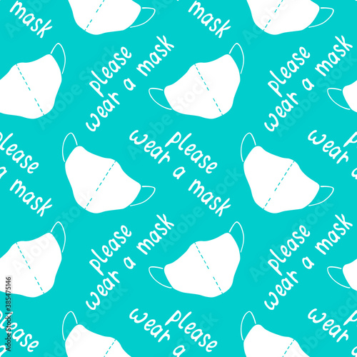 Seamless vector pattern isolated. Please wear medical face mask - simple illustration and lettering in Doodle style. Virus protection, quarantine. Covid-19 pandemic